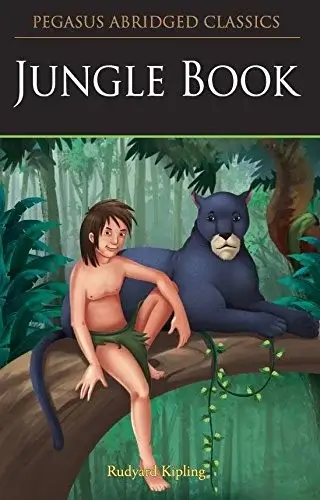 Wonders of \”The Jungle Book\” by Rudyard Kipling: The Adventures of Mowgli